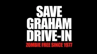 Save Graham Drive In - Zombie Free Since 1977