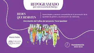 REDES QUE RESISTEN · Devolución de 5 años. Toca Igualdad.