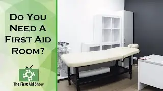 Do You Need A First Aid Room?