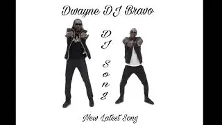DJ Dwayne Bravo new latest song 2017