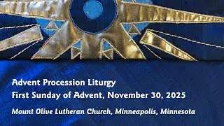 Worship, Advent Procession Liturgy, First Sunday of Advent, November 30, 2025