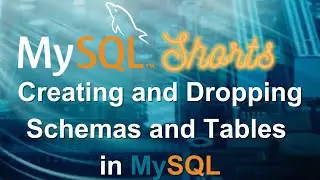 Episode-006 - Creating and Dropping Schemas and Tables in MySQL.