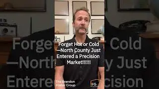 Forget Hot or Cold&mdash;North County Just Entered a Precision Market!!!!!!