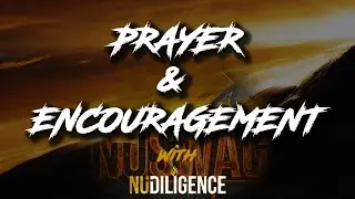Prayer and Encouragement | #NuDILIGENCE | #NuSWAG