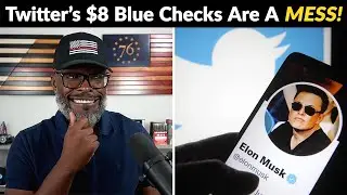 Elon Musk's 8 Dollar Twitter Blue Check Program Is A MESS!