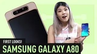 [FIRST LOOKS] The Samsung Galaxy A80 has a ROTATING CAMERA!