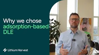 Why We Chose Adsorption-Based Direct Lithium Extraction (DLE) - Lithium Harvest