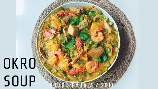 HOW TO PREPARE THE PERFECT GHANAIAN OKRO SOUP RECIPE