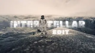 Interstellar︱ 4K Edit