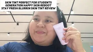 SKIN TINT PERFECT FOR STUDENTS Generation Happy Skin Reboot Stay Fresh Blurrin Skin Tint Review