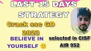 SSC GD 2023 !!Last 15 days#cisf #bsf #itbp #ssb  Strategy!!SSC GD exams #ssc