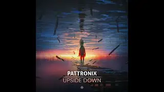 Pattronix - Upside Down - Official