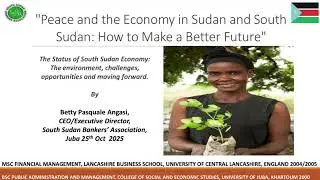 The Current Status of South Sudan Economy, Challenges, Opportunities and Moving Forward