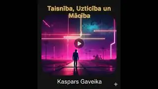 Kaspars Gaveika - Taisnība, Uzticība un Mācība