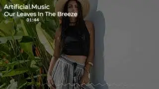 Creative Commons-Artificial Music- Our Leaves in the Breeze
