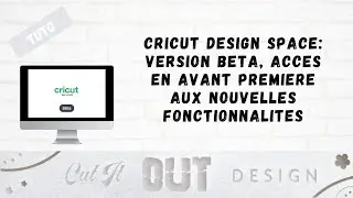 Cricut Design Space: Version Beta, accès en avant première aux nouvelles fonctionalités