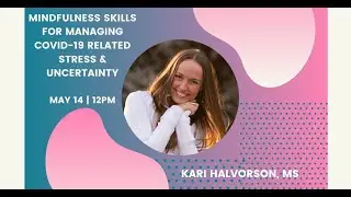 Mindfulness Skills For Managing COVID Stress & Uncertainty