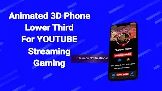 Animated 3D Phone Lower Third For YOUTUBE Streaming | Gaming