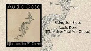 Audio Dose - Rising Sun Blues