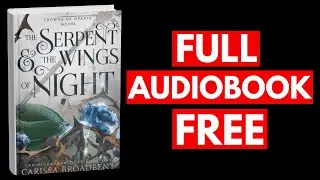 The Serpent and the Wings of Night by Carissa Broadbent [Full Audiobook Free]