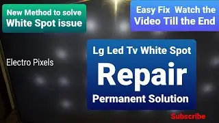 Lg 42 inch Led Tv White Spots(dots) Permanent Repair Tutorial |Permanent solution |spot light Repair