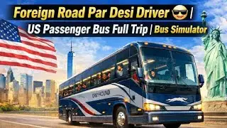 Foreign Road Par Desi Driver 😎 | US Passenger Bus Full Trip | Bus Simulator
