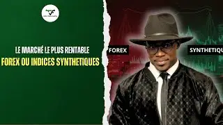 Forex ou indices synth&eacute;tiques ? Quel march&eacute; je pr&eacute;f&egrave;re  trader ?