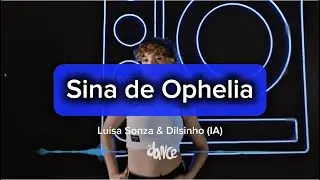 Sina de Ophelia - Luísa Sonza & Dilsinho (IA) | Coreografia FitDance 