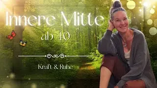Innere Mitte finden ab 40: Balance f&uuml;r Kraft & Ruhe in K&ouml;rper & Geist | Tipps
