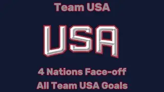 4 Nations Face-Off | All Team USA Goals
