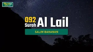 Murottal Al Qur'an - 092 - Surah Al LaIl - Salim Bahanan