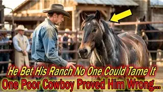 A Rich Cowboy Bet His Ranch No One Could Tame His Wild Stallion &mdash; A Poor Cowboy Proved Him Wrong