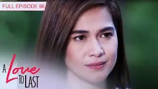 [ENG SUBS] Full Episode 86 | A Love to Last