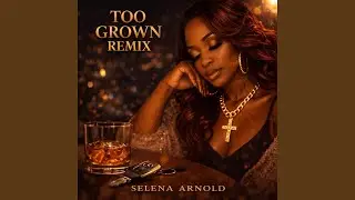 TOO GROWN (Special Version Remix)