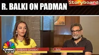 R Balki, PadMan Director (Exclusive Interveiw) | Storyboard | CNBC TV18