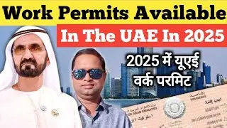Work Permits Available In The UAE In 2025 | Dubai Work Visa | Live Talk Dubai 🇦🇪