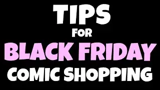 Tips for Black Friday Comic Shopping