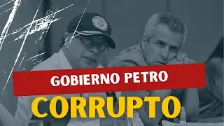 Gobierno Petro: Corrupto
