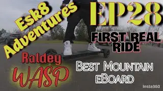 Esk8 Adventures ep28/ Raldey Wasp Real Test Ride/ 2022 Best Mountain Eboard
