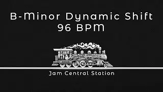 B-Minor Dynamic Shift - 96 BPM | Jam Central Station