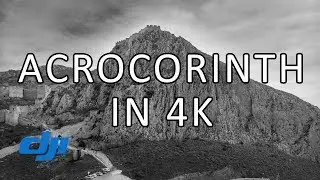 Acrocorinth In 4K (Dji Mavic Air) - 2018