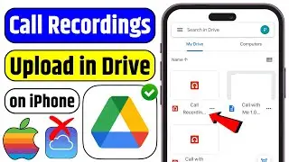 How to Upload Call Recordings into Google Drive on iPhone | Save Call Recording to Drive on iPhone