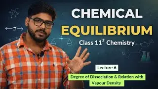 Chemical Equilibrium &ndash; Lecture 6 | Degree of Dissociation & Vapour Density Relation | Chemistry