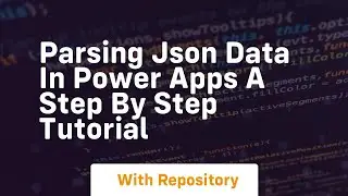 parsing json data in power apps a step by step tutorial