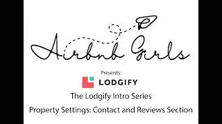 Airbnb Girls Present: The Lodgify Intro Series: Contact and Reviews Section