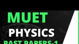 physics past papers mcqs muet entry test preparation 2023-24