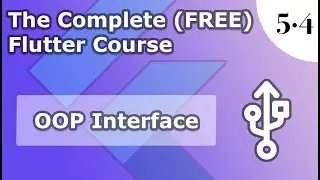 5.4) OOP Interfaces | implements | GetX | The Complete (FREE) Flutter Course