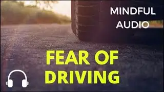 Mindfulness For Fear Of Driving Anxiety Session (LIVE) And Panic Attacks