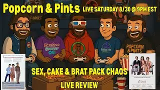 POPCORN & PINTS EP 217: BRAT PACK CONFESSIONS &ndash; SEX, CAKE, & CATASTROPHES