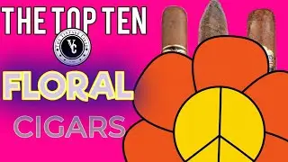The Vintage Cigar | THE TOP TEN floral Cigars